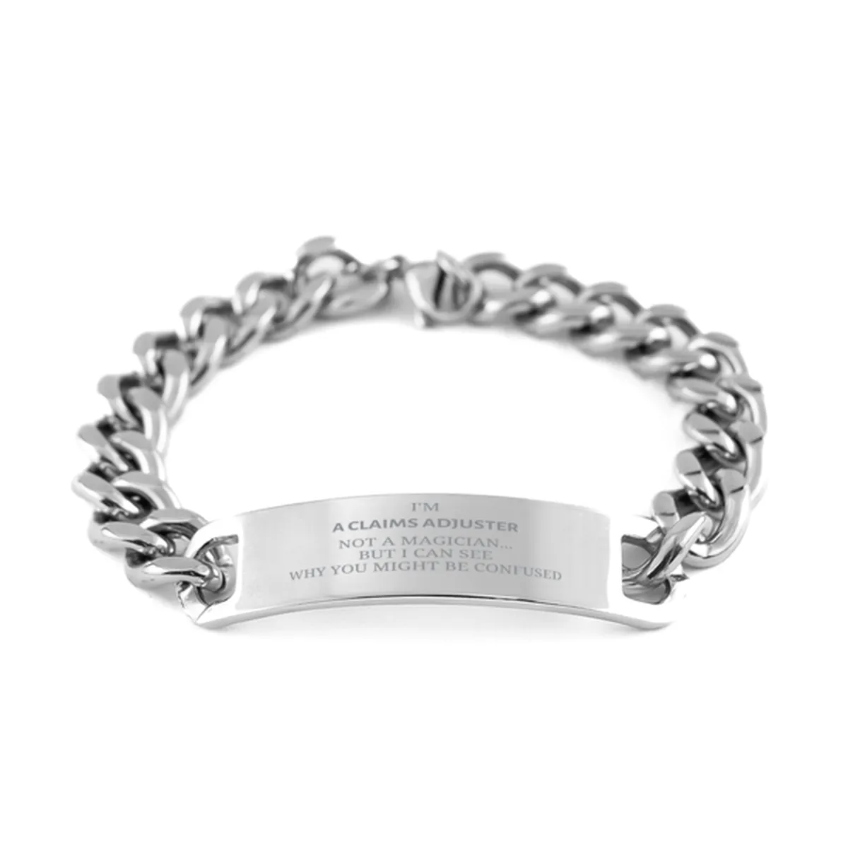 Badass Claims Adjuster Gifts, I'm Claims Adjuster not a magician, Sarcastic Cuban Chain Stainless Steel Bracelet for Claims Adjuster Birthday Christmas for  Men, Women, Friends, Coworkers