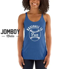 Baseball Is Fun | Women's Tank