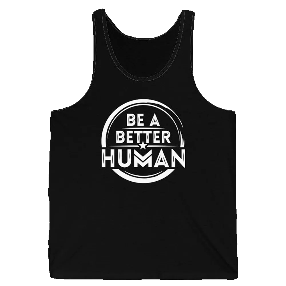 Be A Better Human Unisex Tank