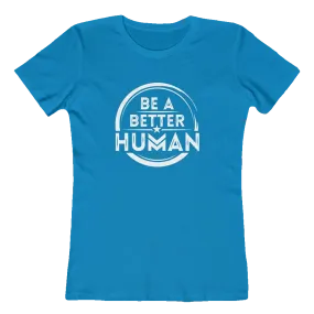 Be A Better Human Women's Tee