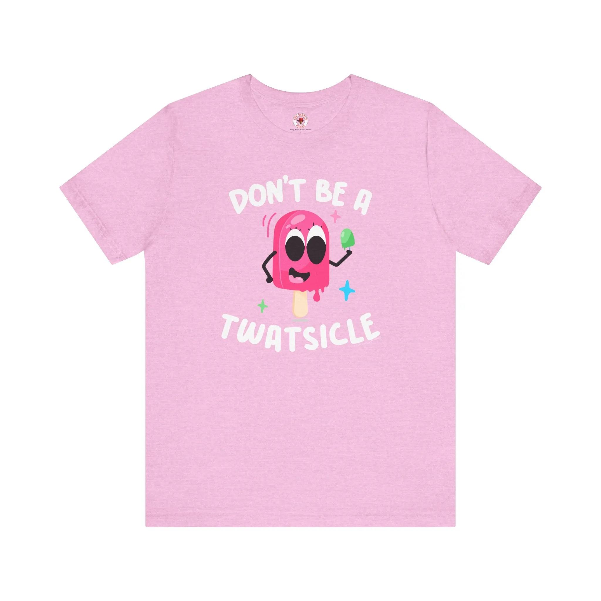 Don't Be A Twatsicle T-Shirt